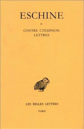 Discours: Contre Ctésiphon. Lettres. Tome II.